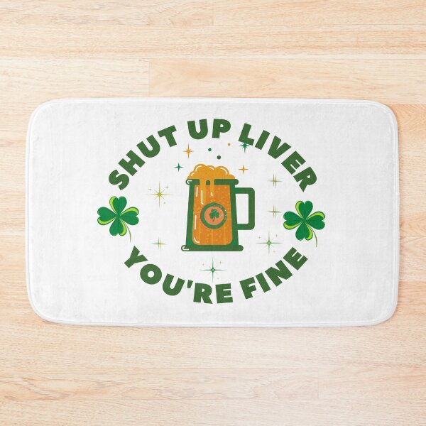 Item preview, Shut Up Liver, You're Fine, Beer Drinking Game designed and sold by Damitparasayo.