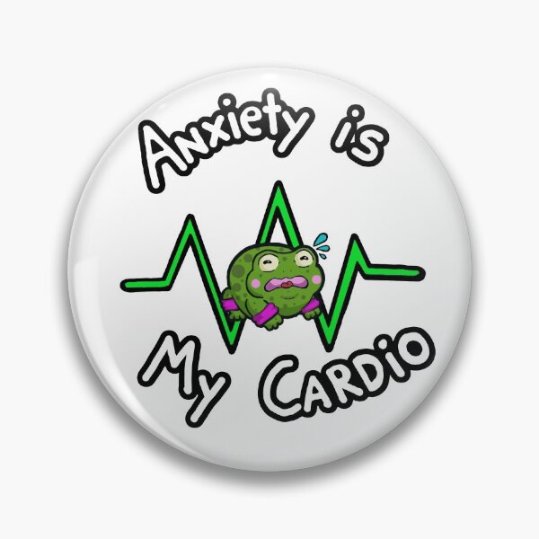 Item preview, Anxiety is my Cardio designed and sold by FrogNMoth.