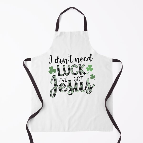 Item preview, I Don't Need Luck I Have Jesus Christian St Patrick's Day designed and sold by davidcgonzale.