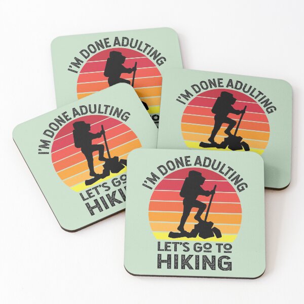 Item preview,  I'm Done Adulting Let's Go To Hiking designed and sold by Kriti Rastogi.