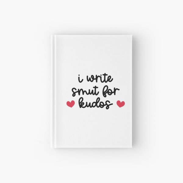 Item preview, I Write Smut For Kudos designed and sold by ketrena.