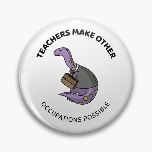 Item preview, teachers make all other occupations possible designed and sold by Sinovius.