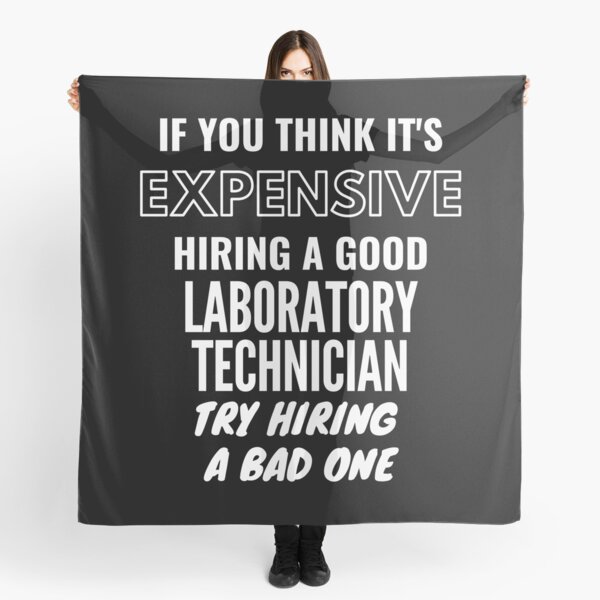 Item preview, If You Think It's Expensive Hiring a Bad Laboratory Technician Try Hiring a Bad One designed and sold by Free Shipping ✨ TODAY ONLY!.