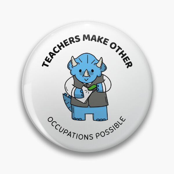 Item preview, teachers make all other occupations possible designed and sold by Sinovius.