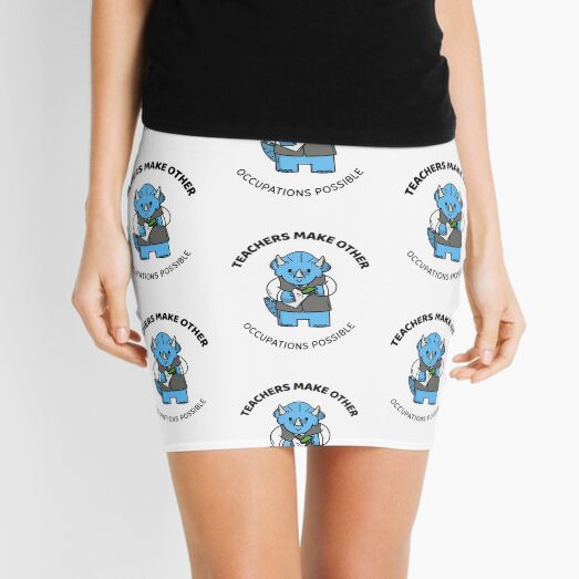 teachers make all other occupations possible Mini Skirt