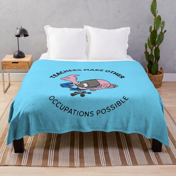 teachers make all other occupations possible Throw Blanket