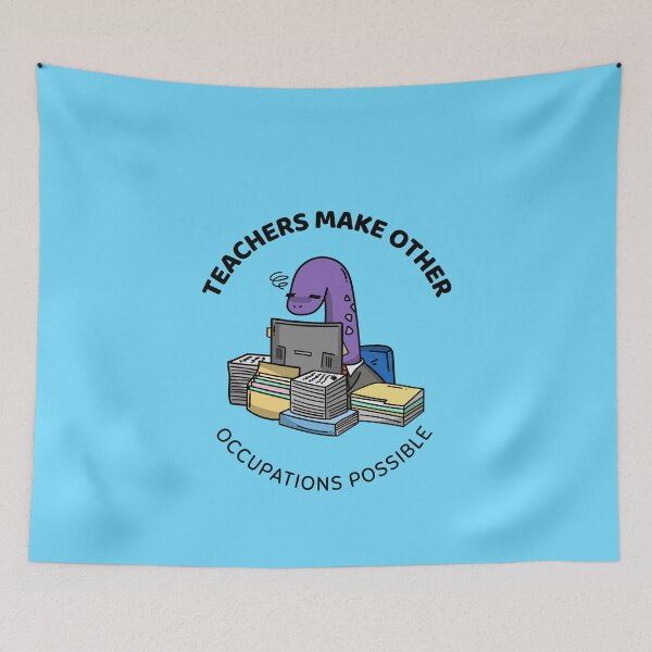 Item preview, teachers make all other occupations possible designed and sold by Sinovius.