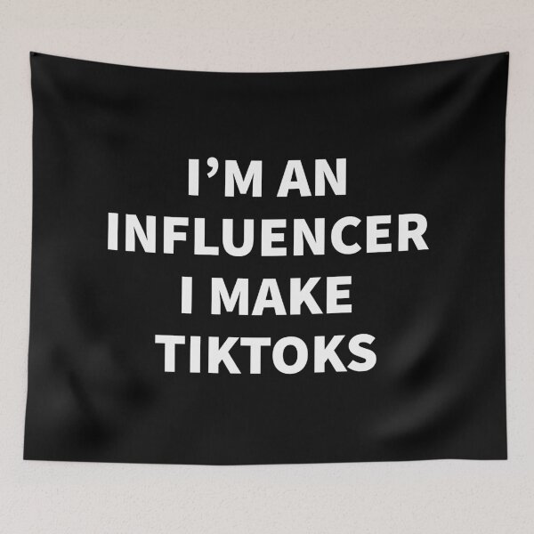 Item preview, I'm and influencer, I make tiktoks designed and sold by Aparras.