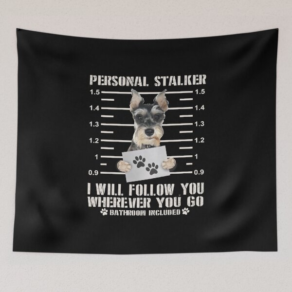 Item preview, Personal Stalker Schnauzer I Will Follow You Wherever You Go Bathroom Included Funny Dog Owner Gift designed and sold by alenaz.