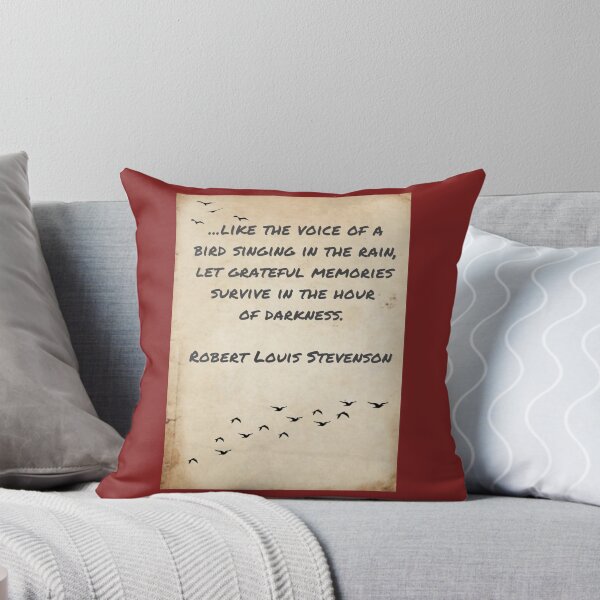 Item preview, ... like the voice of a bird singing in the rain, let grateful memories survive in the hour of darkness, Robert Louis Stevenson designed and sold by Pelikancrazy.