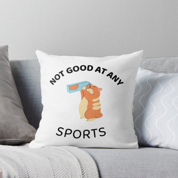 Item preview, Not Good At Any Sports designed and sold by Sinovius.