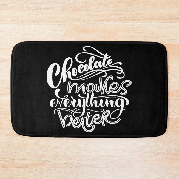 Item preview, Chocolate Makes Everything Better designed and sold by ProjectX23.