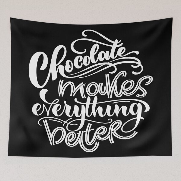 Item preview, Chocolate Makes Everything Better designed and sold by ProjectX23.