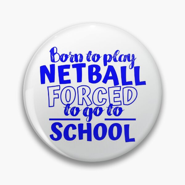 Item preview, Born to play netball forced  to go to school  designed and sold by TheGreenGoat.