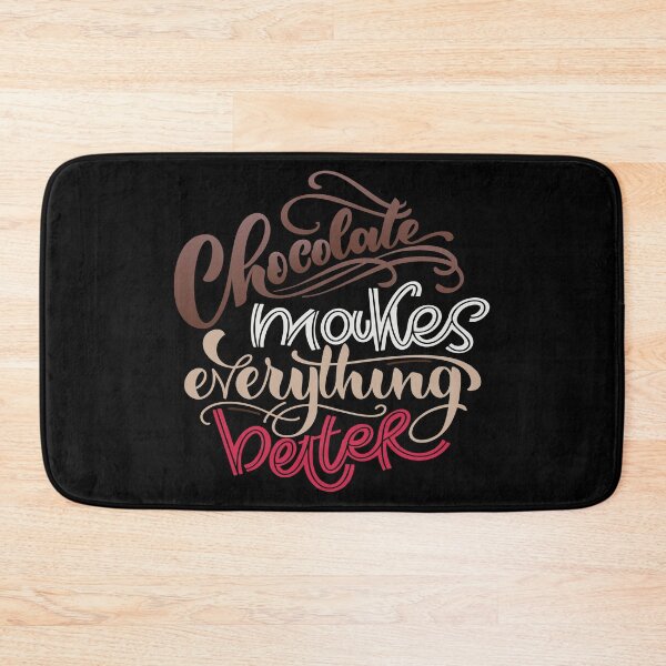 Item preview, Chocolate Makes Everything Better designed and sold by ProjectX23.