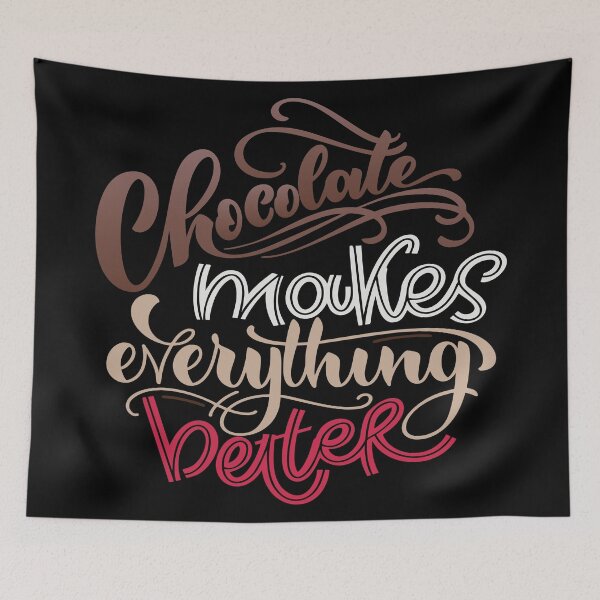 Item preview, Chocolate Makes Everything Better designed and sold by ProjectX23.