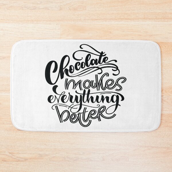 Item preview, Chocolate Makes Everything Better designed and sold by ProjectX23.