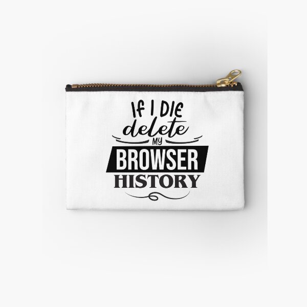 Item preview, If I Die Delete My History designed and sold by Giacob.
