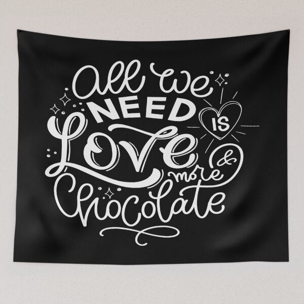 Item preview, All We Need Is Love And More Chocolate designed and sold by ProjectX23.