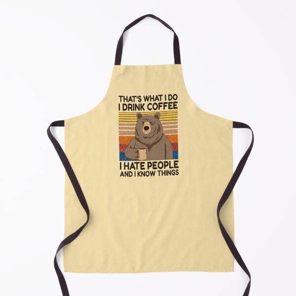 Item preview, That's What I Do I drink Coffee I hate People And I Know Things Funny Grumpy Bear Drinking Coffee designed and sold by AJAD212.