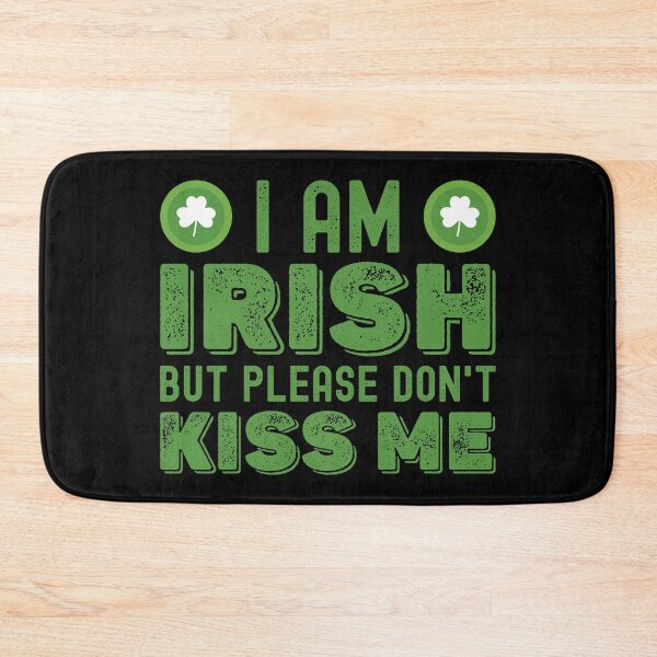 Item preview, I Am Irish But Please Don't Kiss Me designed and sold by henrymencia.