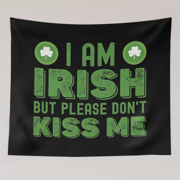 Item preview, I Am Irish But Please Don't Kiss Me designed and sold by henrymencia.