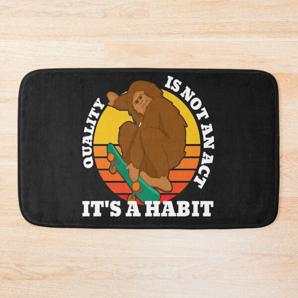 Item preview, Quality is not an act its a habit (Skate Boarding Big Foot) designed and sold by UnboundFull.