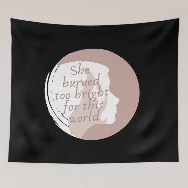 Item preview, Wuthering Heights, Emily Brontë, "She burned too bright for this world", literary quotes designed and sold by Bookish Dragon.
