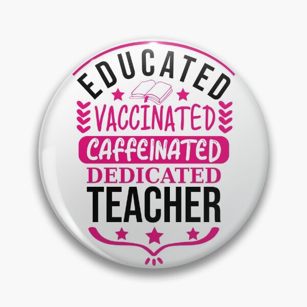 Item preview, Educated Vaccinated Caffeinated Dedicated Teacher designed and sold by Giacob.