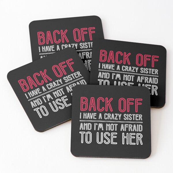 Item preview, Back Off I Have A Crazy Sister Funny Quote designed and sold by sillyquestions.