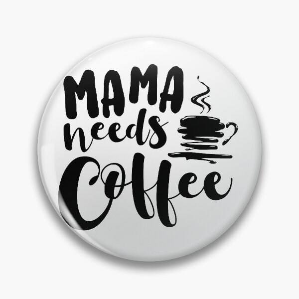 Item preview, Mama needs coffee designed and sold by 1PRINTORA1.