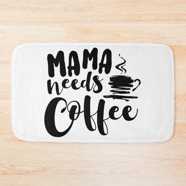 Item preview, Mama needs coffee designed and sold by 1PRINTORA1.
