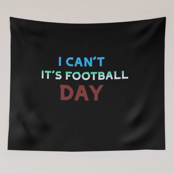 Item preview, I can't, it's football day designed and sold by The Full Cart.
