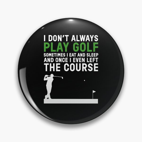 Item preview, Golf Funny Golfer Golf Course Golfing Quote designed and sold by sillyquestions.