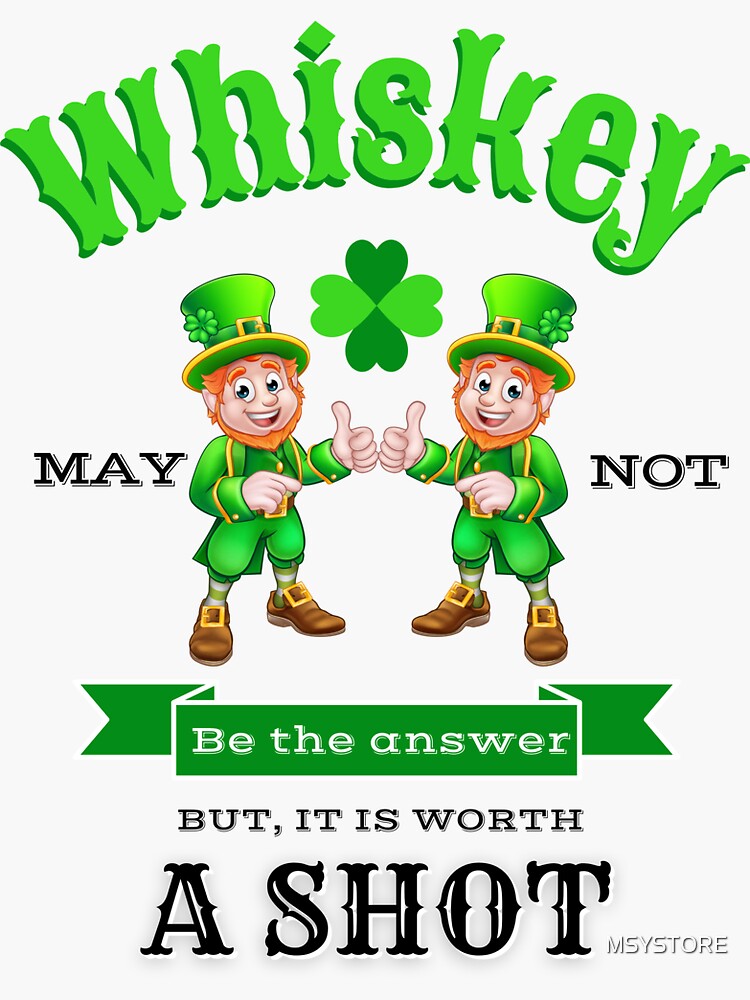 Leprechaun s St Patrick s Shot Is Whiskey Number eight by MSYSTORE