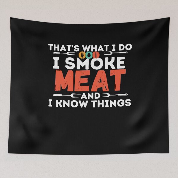 Item preview, That's What I Do I Smoke Meat And I Know Things,meat lover gift designed and sold by PIXEcompany.