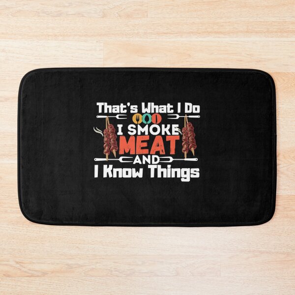 Item preview, That's What I Do I Smoke Meat And I Know Things,meat lover gift designed and sold by PIXEcompany.