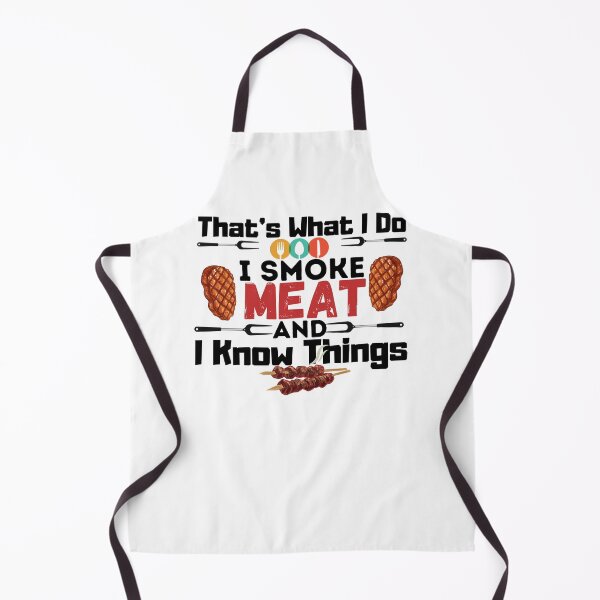 Item preview, That's What I Do I Smoke Meat And I Know Things,meat lover gift designed and sold by PIXEcompany.