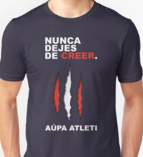 Atleti - Nunca Dejes De Creer Unisex T-Shirt