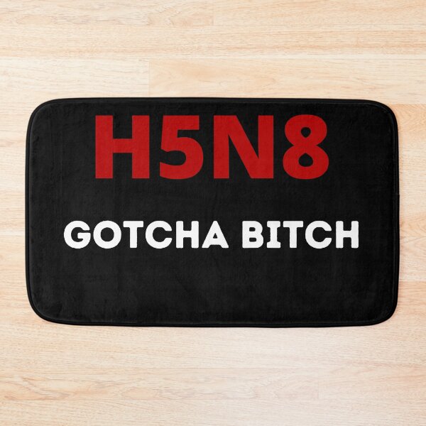 Item preview, H5N8 Bird Flu - Gotcha Bitch designed and sold by Zeberdee Designs.