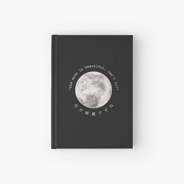 The moon is beautiful, isn't it? Hardcover Journal
