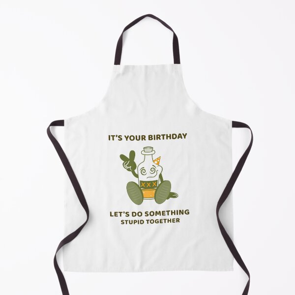 Item preview,  it's your birthday  let's do something stupid together  designed and sold by JobaBreezy.