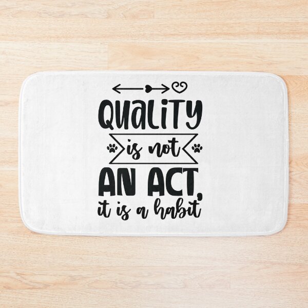 Item preview, Quality is not an act it is a habit designed and sold by ibrahim2022.