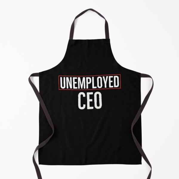 Item preview, Unemployed CEO designed and sold by AwesomeWorld1.