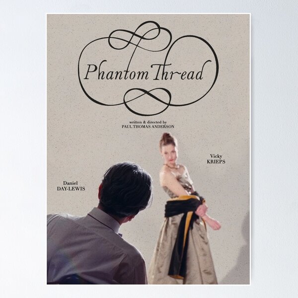 Item preview, PHANTOM THREAD poster designed and sold by worldtothedevil.