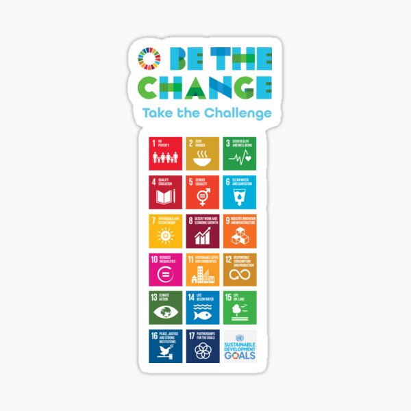UN SDGs | UN Global Goals Logo | United Nations Sustainable Development Goals 2030 | Be The Change | Take The Challenge Sticker