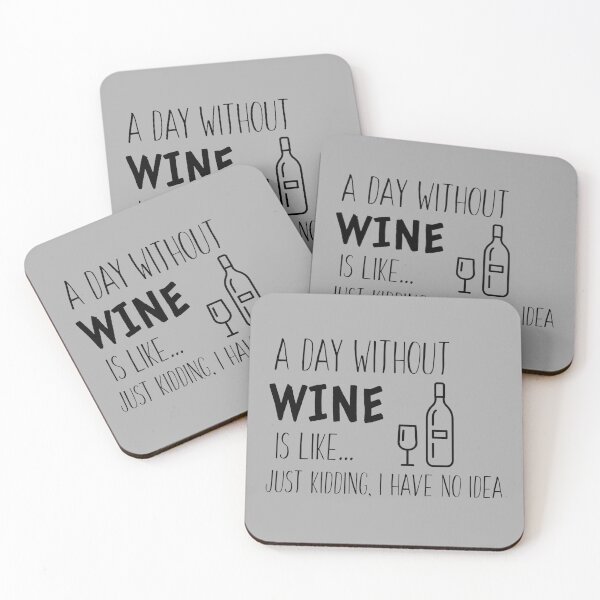 Item preview, A Day Without Wine is Like I'm Kidding I Have No Idea - Wine Lover designed and sold by Sansmalice.