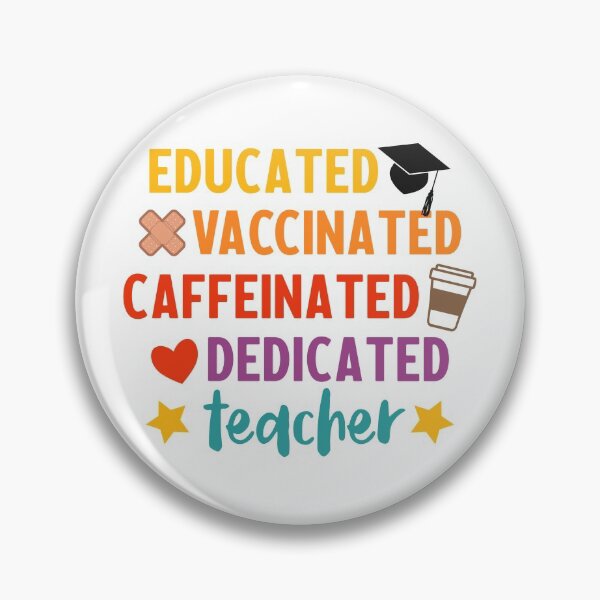 Item preview, Educated Vaccinated Caffeinated Dedicated Teacher designed and sold by ketrena.