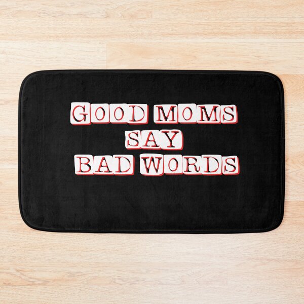 Item preview, good moms say bad words designed and sold by Diamaber.