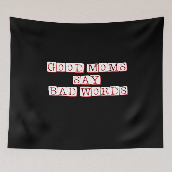 Item preview, good moms say bad words designed and sold by Diamaber.